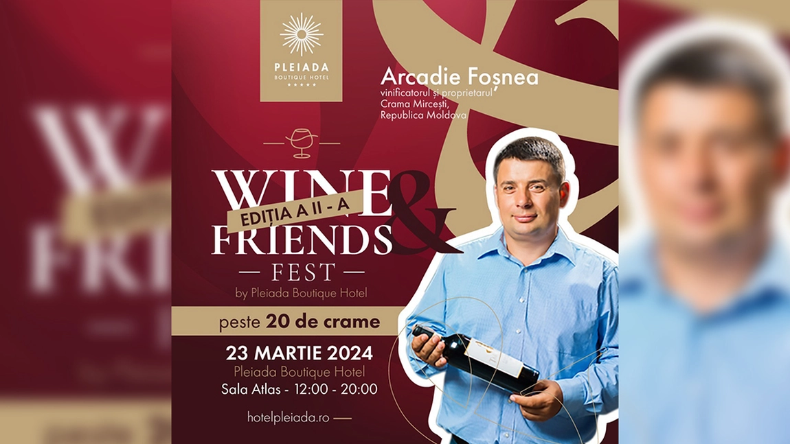 Wine and Friends Fest revine pe 23 martie la Pleiada Boutique Hotel!