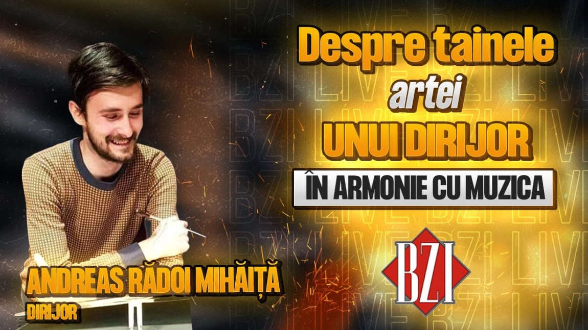 LIVE VIDEO - În armonie cu muzica! Andreas Rădoi Mihăiță, dirijor, povestește pentru BZI LIVE despre tainele meseriei sale