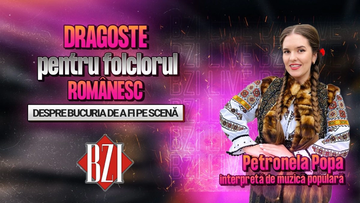 LIVE VIDEO - Dragoste pentru folclorul românesc! Petronela Popa, interpretă de muzică populară, povestește pentru BZI LIVE despre bucuria de a fi pe scenă