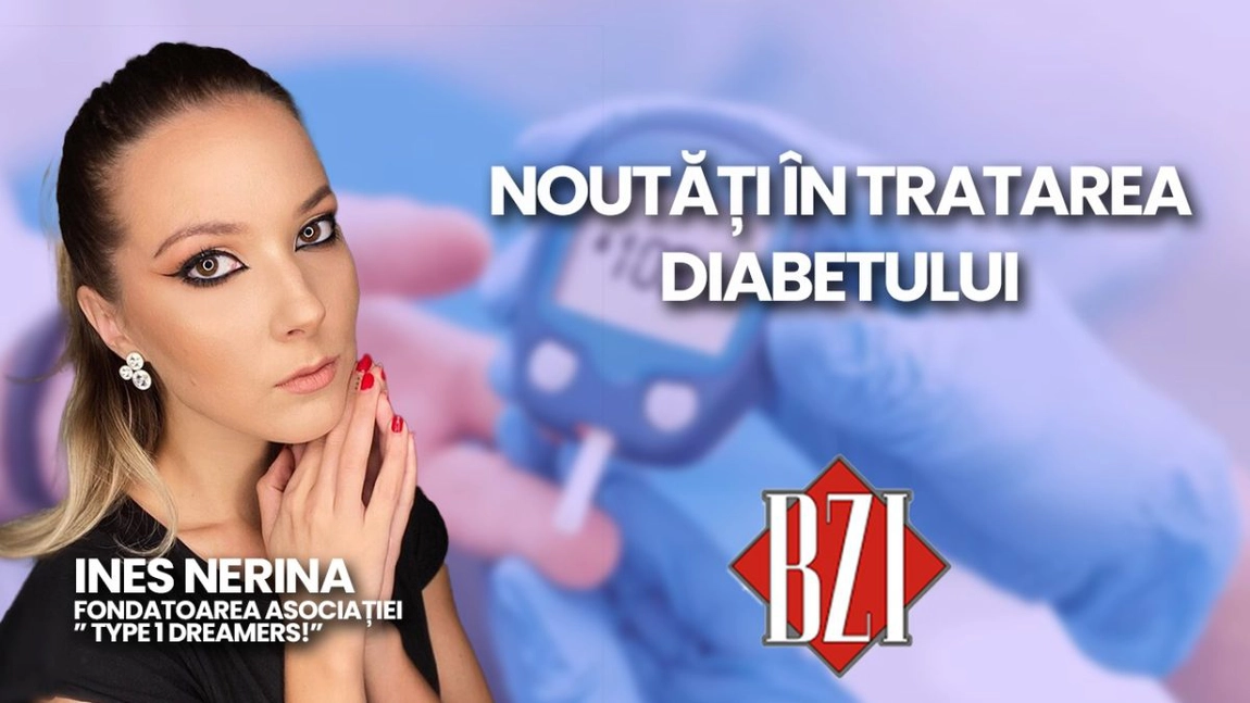 LIVE VIDEO - Ines Nerina, fondatoarea asociației ”Type 1 dreamers!”, discută la BZI LIVE despre noutățile în tratarea diabetului