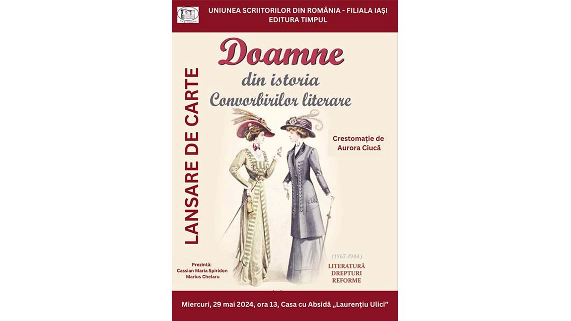 Lansarea cărții Doamne din istoria Convorbirilor literare, crestomație de Aurora Ciucă, la Iași