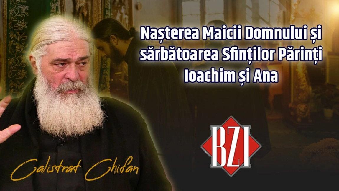 LIVE VIDEO - Părintele Calistrat Chifan, de la Mănăstirea Vlădiceni din Iași, vorbește la BZI LIVE despre Nașterea Maicii Domnului și sărbătoarea Sfinților Părinți Ioachim și Ana