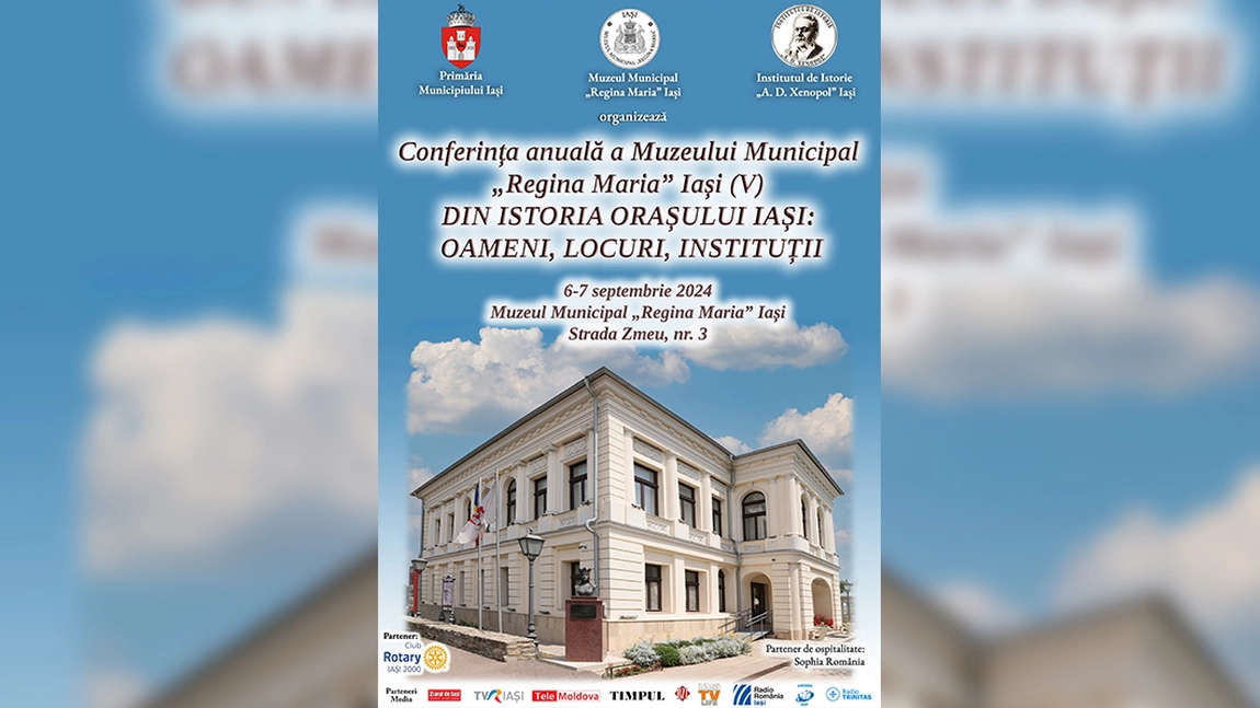 Muzeul Municipal „Regina Maria” Iași organizează a V-a ediție a conferinței „Din Istoria orașului Iași: oameni, locuri, instituții”