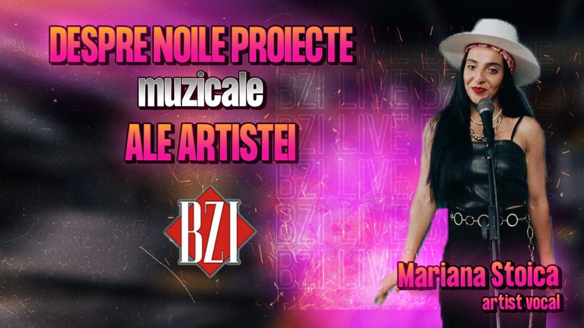 LIVE VIDEO - Mariana Stoica, artist vocal, povestește pentru BZI LIVE despre noile sale proiecte muzicale
