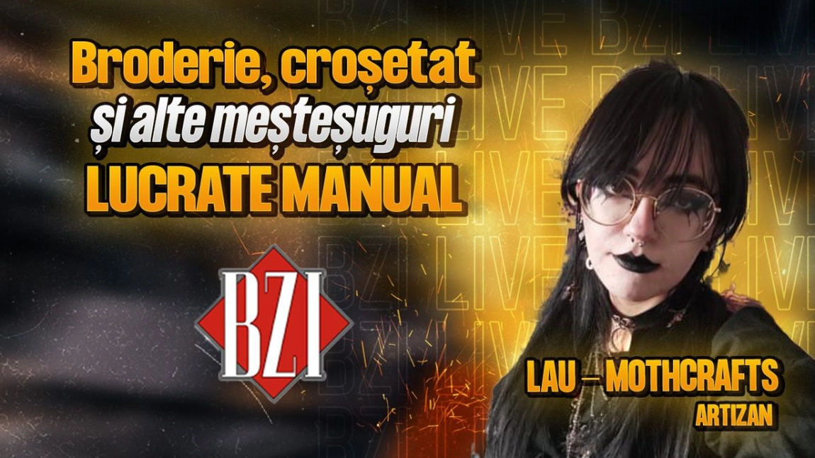 LIVE VIDEO - Broderie, croșetat și alte meșteșuguri lucrate manual! Lau - mothcrafts, artizan, povestește pentru BZI LIVE despre activitatea sa creativă
