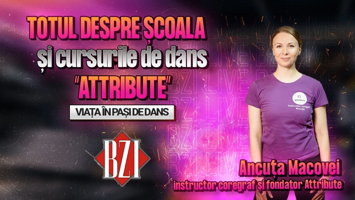 LIVE VIDEO - Ancuța Macovei, instructor coregraf, împărtășește pentru BZI LIVE totul despre școala și cursurile de dans “Attribute”