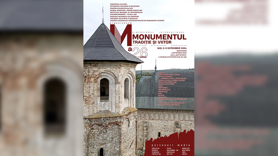 Simpozionul Internațional „Monumentul – Tradiție și Viitor”, ediția a XXVI-a, la Iași