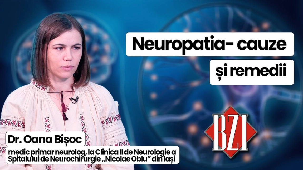 LIVE VIDEO - Dr. Oana Bișoc, medic primar neurolog, la Clinica II de Neurologie a Spitalului de Neurochirurgie „Nicolae Oblu” din Iași discută în platoul BZI LIVE despre neuropatia periferică