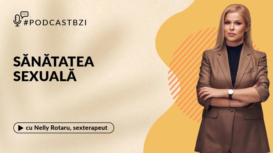 LIVE VIDEO - Nelly Rotaru, sexterapeut, despre sănătatea sexuală la PodcastBZI