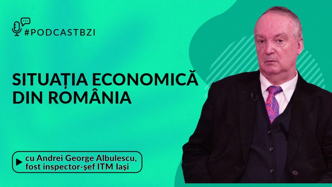 LIVE VIDEO - Despre situația economică din România, cu Andrei George Albulescu, fost inspector șef al ITM Iași, într-un nou episod de #PodcastBZI!