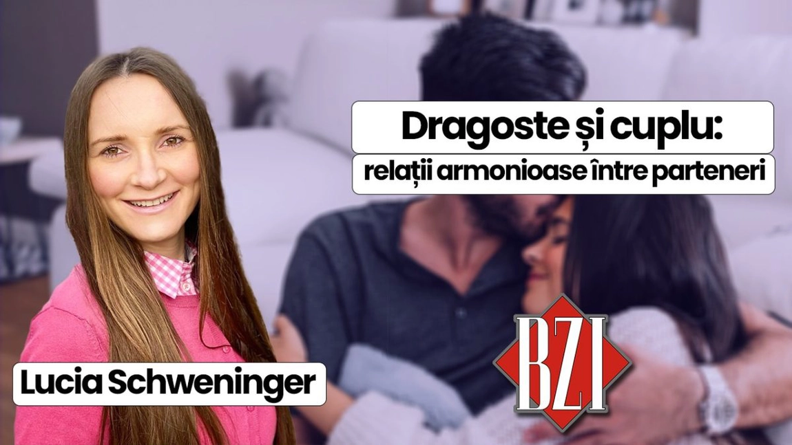 LIVE VIDEO - Dragoste și cuplu: relații armonioase între parteneri. Lucia Schweninger în direct la BZI LIVE