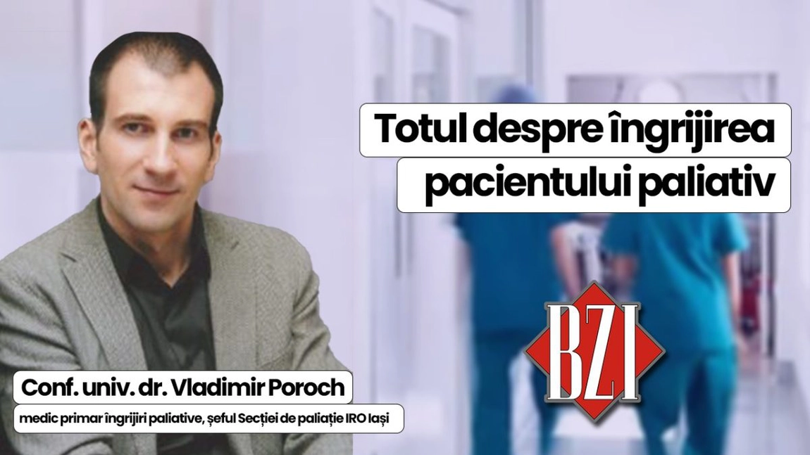 LIVE VIDEO - Creșterea nevoii de îngrijire paliativă. Provocări și soluții în sistemul medical. Conf. univ. dr. Vladimir Poroch, medic primar îngrijiri paliative, șeful secției de paliație IRO Iași discută în emisiunea BZI LIVE despre îngrijirea pacientului paliativ
