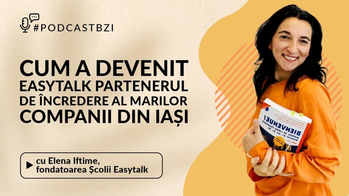 LIVE VIDEO - Elena Iftime, fondatoarea Școlii Easytalk. Cum a devenit Easytalk partenerul de încredere al marilor companii din Iași
