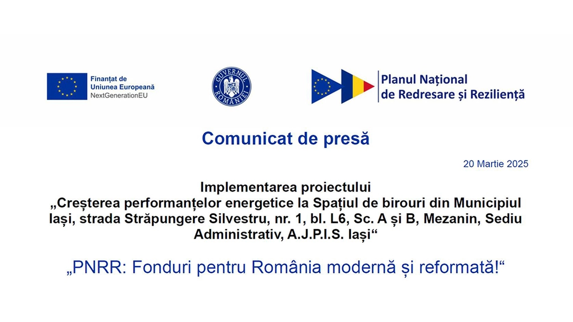 Comunicat de presa PNRR: Creșterea performanțelor energetice la Spațiul de birouri din Municipiul Iași, str.Strapungere Silvestru,nr.1, bl.L6, Sc.A și B, Mezanin, Sediul Administrativ, A.J.P.I.S. Iași