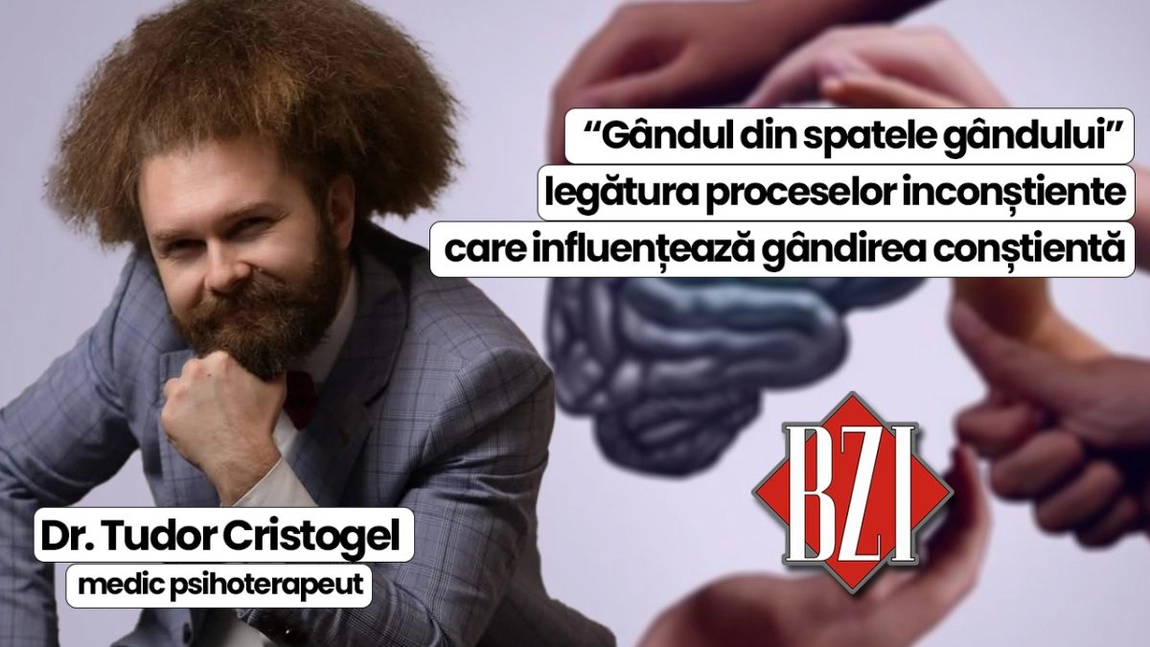 LIVE VIDEO - Dr. Tudor Cristogel, medic psihoterapeut, discută în emisiunea BZI LIVE despre „gândul din spatele gândului”- legătura proceselor inconștiente care influențează gândirea conștientă