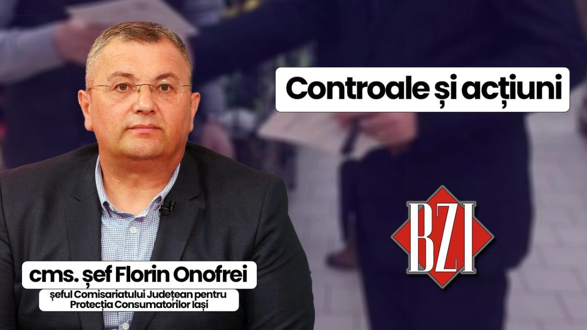 LIVE VIDEO - Cms. șef Florin Onofrei, șeful Comisariatului Județean pentru Protecția Consumatorilor Iași, discută la BZI LIVE despre rezultatele acțiunilor de control și activitate