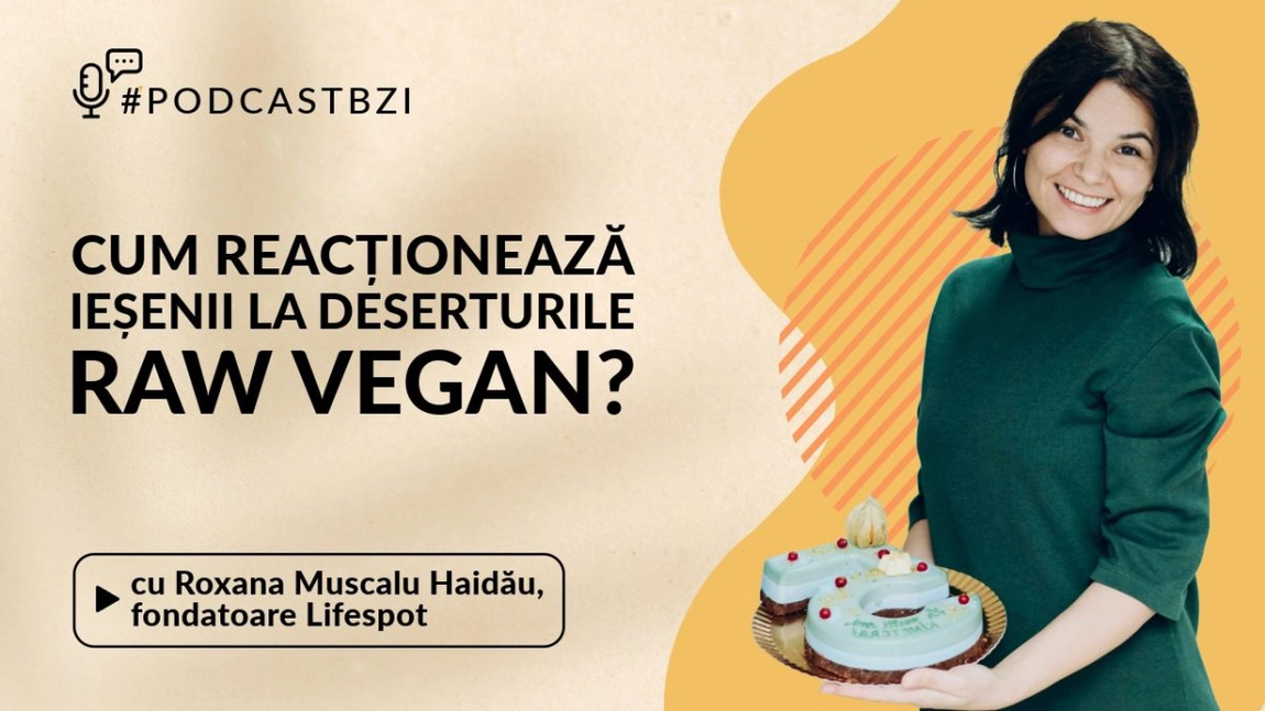 LIVE VIDEO - Roxana Muscalu Haidău, fondatoare Lifespot: Cum reacționează ieșenii la deserturile raw vegan?