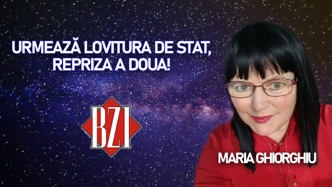 LIVE VIDEO - Urmează lovitura de stat, repriza a doua! Maria Ghiorghiu vorbește despre această previziune la BZI LIVE