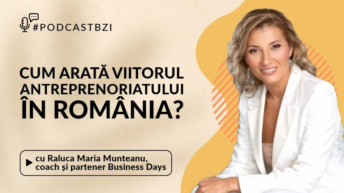 LIVE VIDEO - Leadership, inovație și viitorul businessului românesc: Raluca Maria Munteanu, partener Business Days, vine la #PodcastBZI