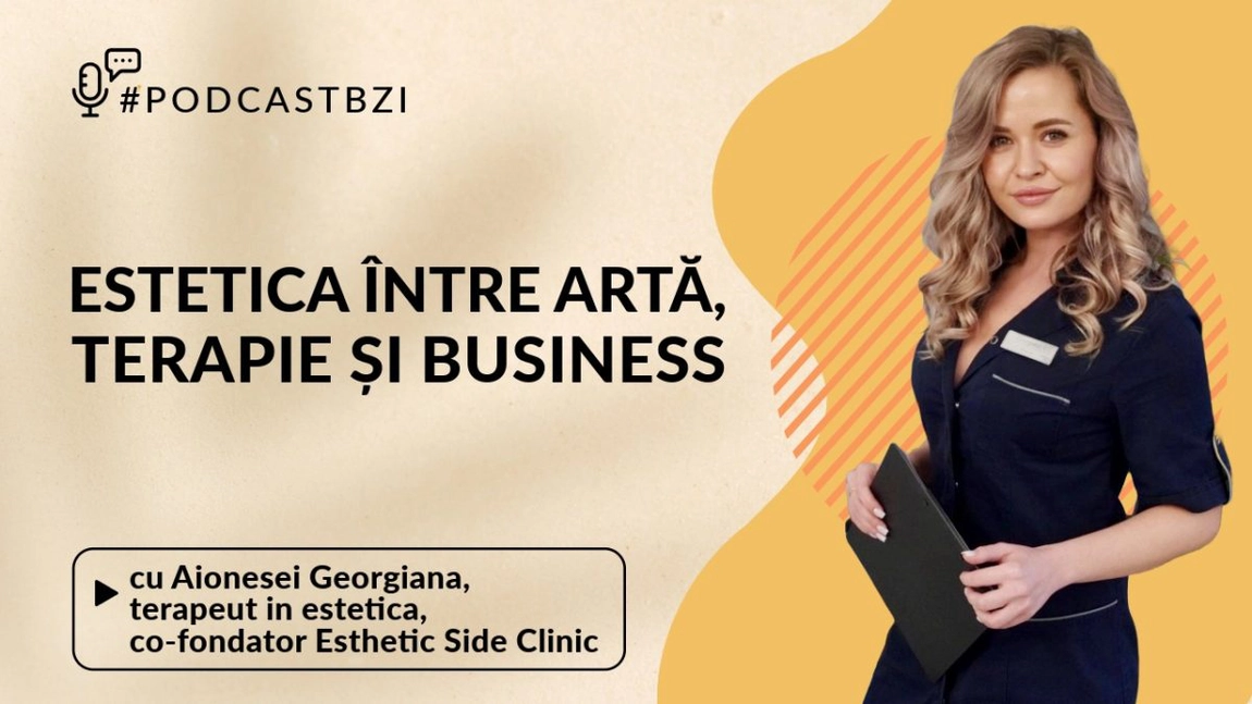 LIVE VIDEO - Frumusețea care vindecă, împreună cu Aionesei Georgiana, co-fondator Esthetic Side Clinic, la #PodcastBZI 