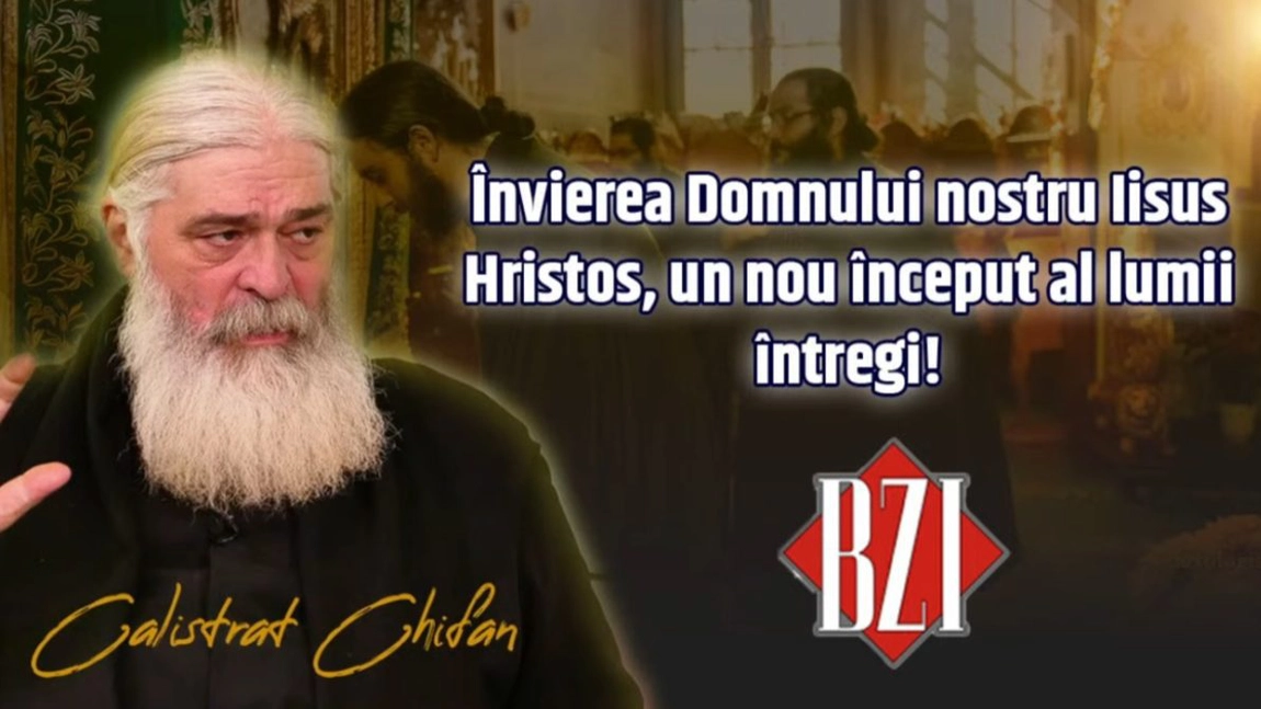 LIVE VIDEO - Învierea Domnului nostru Iisus Hristos, un nou început al lumii întregi. Părintele Calistrat Chifan spune la BZI LIVE cum s-a petrecut minunea minunilor
