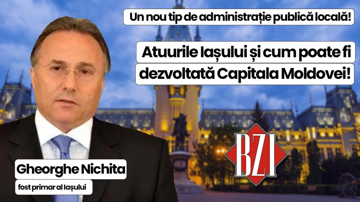 LIVE VIDEO - Ediție specială săptămânală BZI LIVE alături de fostul edil al Iașului, Gheorghe Nichita! Despre atuurile Iașului, un nou tip de administrație publică locală la dezvoltarea Moldovei