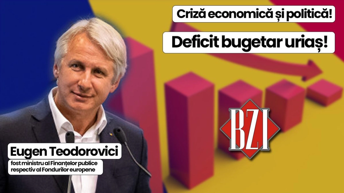 LIVE VIDEO - Emisiune-analiză BZI LIVE alături de invitatul permanent Eugen Teodorovici, fost ministru al Finanțelor publice respectiv Fondurilor europene. De la deficit bugetar uriaș la criza democratică, economică, politică și socială