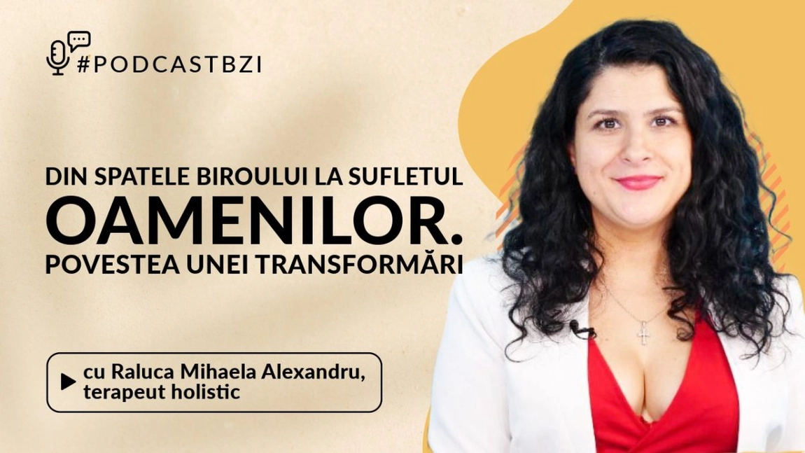 LIVE VIDEO - După 15 ani de carieră în sistemul bancar, Raluca Mihaela Alexandru a întors cârma vieții și și-a căutat menirea. Acum este terapeut, coach și consilier. Întreaga poveste într-o nouă serie a interviurilor marca #PodcastBZI