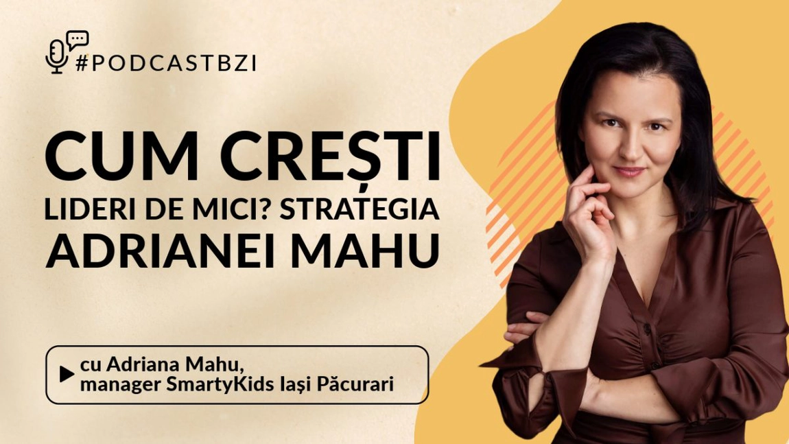 LIVE VIDEO - Cum crești lideri de mici? Strategia Adrianei Mahu, manager SmartyKids Iași Păcurari