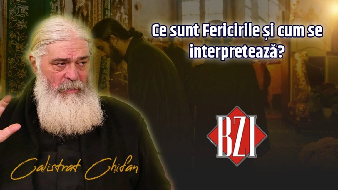 LIVE VIDEO - Ce sunt Fericirile? Părintele Calistrat Chifan explică la BZI LIVE interpretarea lor