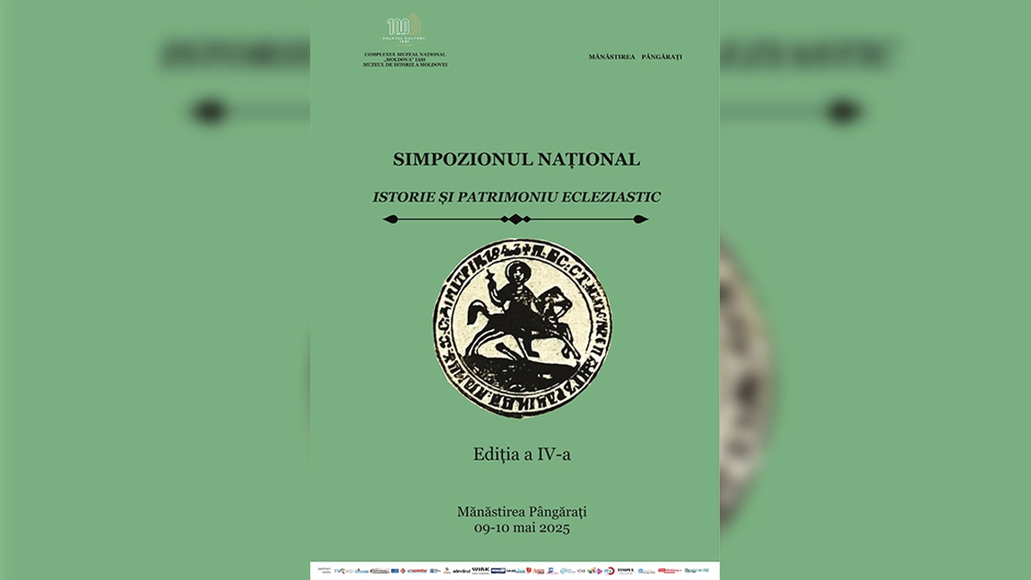 CMNM Iași: Simpozionul Național „Istorie și patrimoniu ecleziastic” (IV)