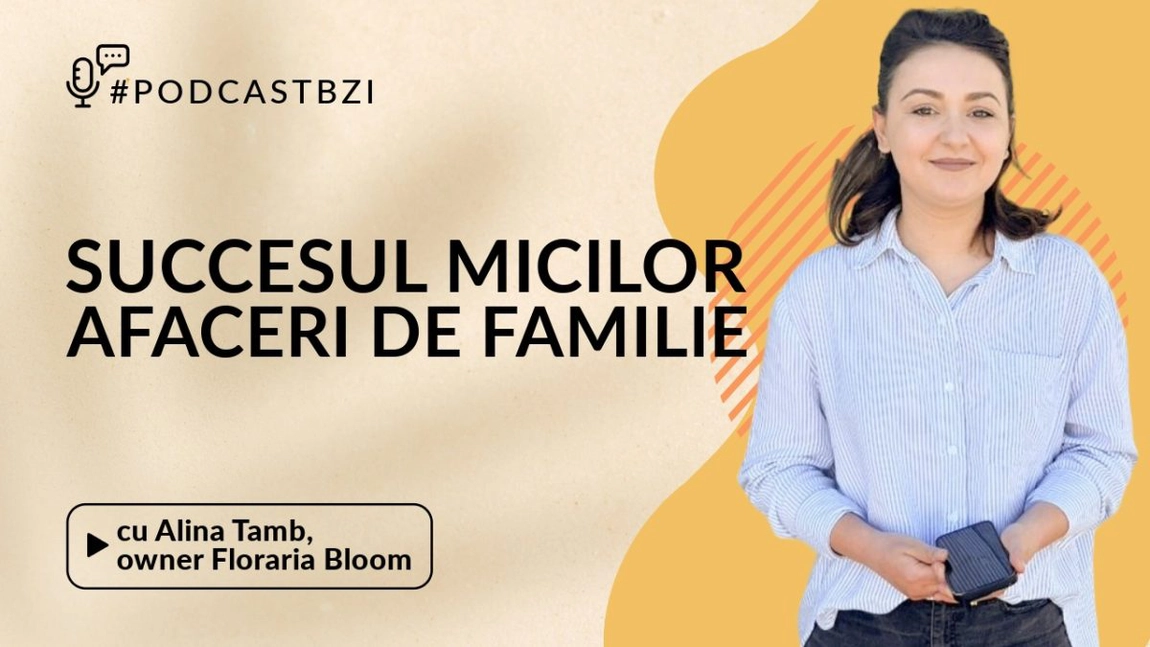 LIVE VIDEO - Despre succesul afacerilor mici, de familie, cu Alina Tamb, owner Florăria Bloom, într-un nou episod de PodcastBZI
