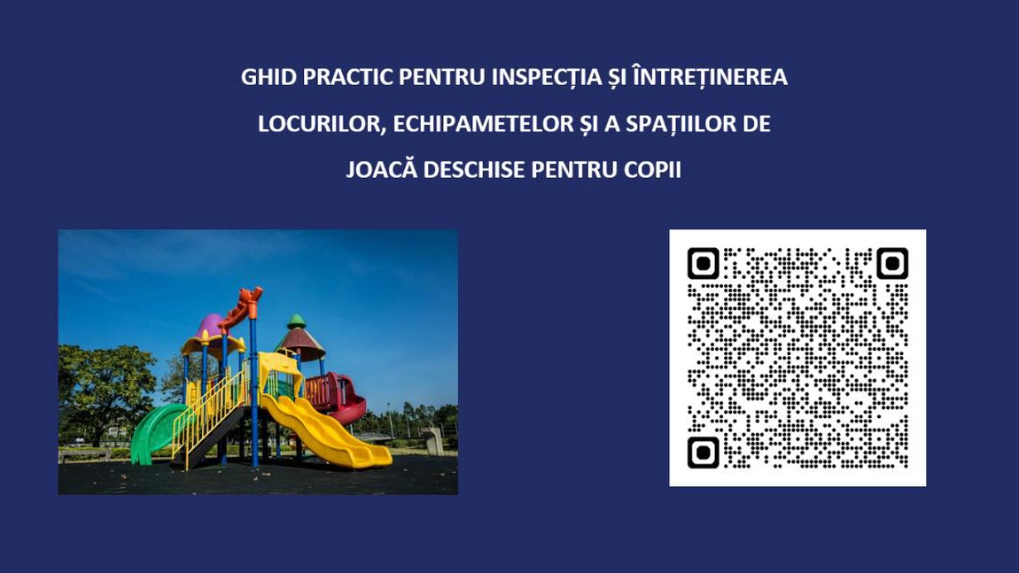 Direcția Generală Control Supraveghere Piață a elaborat Ghidul practic pentru inspecția și întreținerea locurilor, echipamentelor și a spațiilor de joacă deschise pentru copii