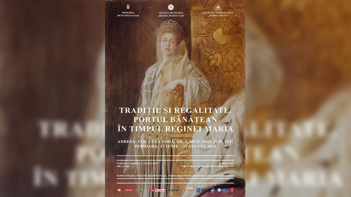 Expoziția „Tradiție și regalitate. Portul bănățean în timpul Reginei Maria” se deschide la Palatul Braunstein din Iași