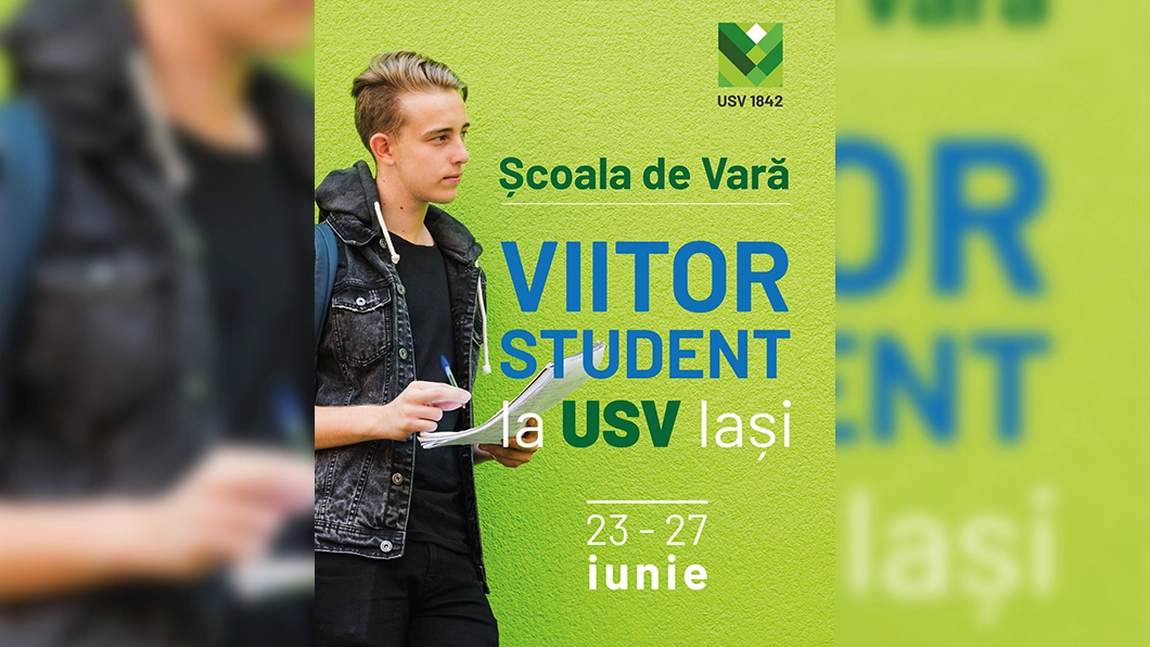 Oportunitate unică pentru elevii din clasa a X-a și a XI-a - „Viitor Student la USV Iași”, o nouă ediție a Școlii de Vară