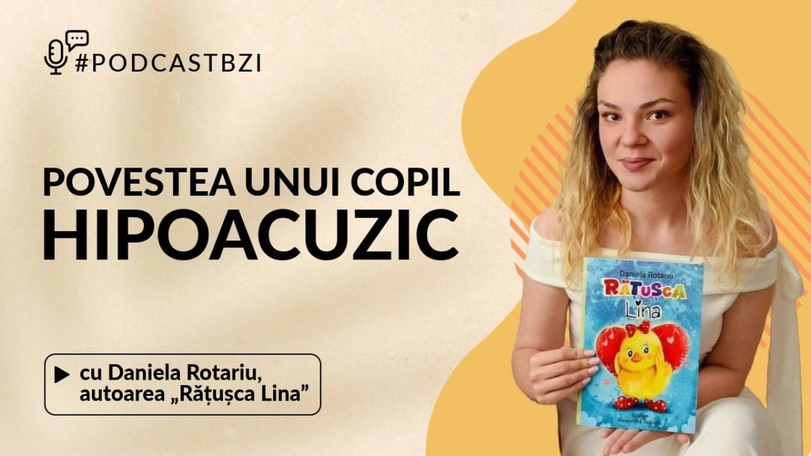 LIVE VIDEO - Daniela Rotariu, autoarea „Rățușca Lina” – povestea unui copil hipoacuzic