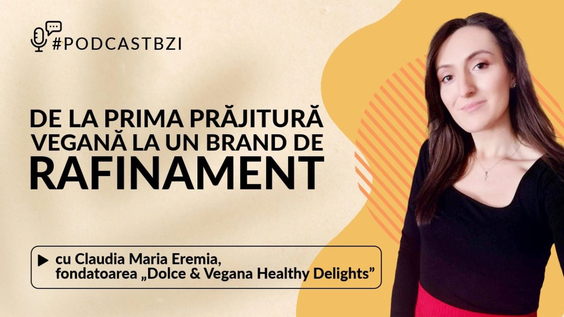 LIVE VIDEO - Claudia Maria Eremia, fondatoarea „Dolce & Vegana Healthy Delights”, vine astăzi la #PodcastBZI, cu Irina Zaharia