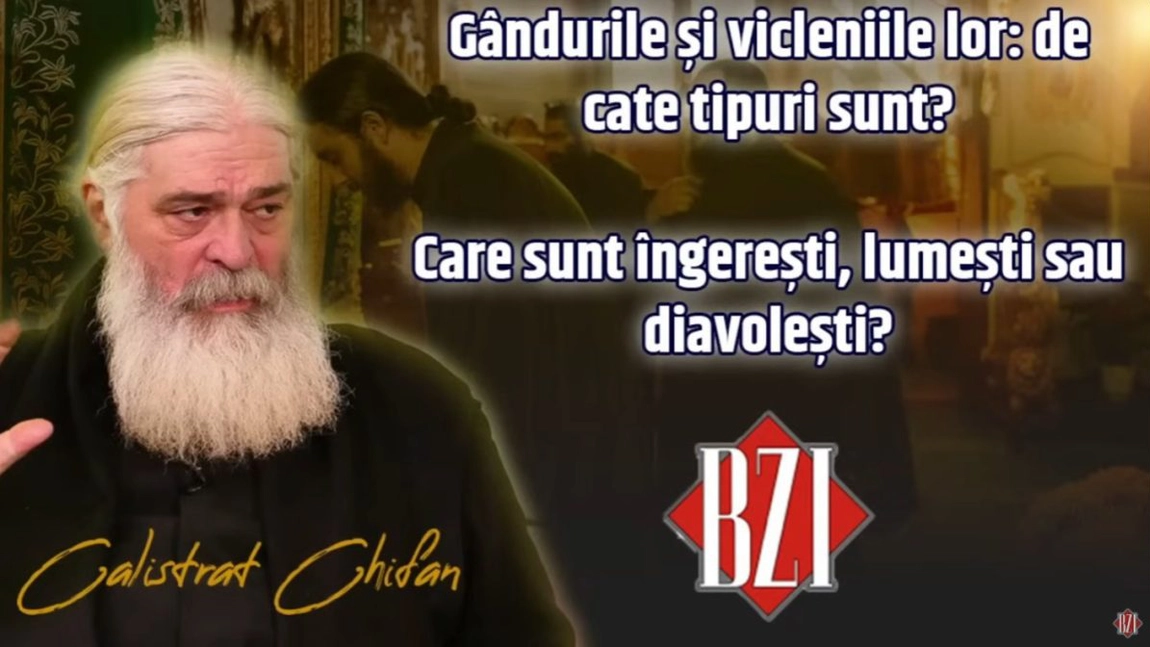 LIVE VIDEO - Gândurile și vicleniile lor: de câte tipuri sunt? Care sunt îngerești, lumești sau diavolești discută părintele Calistrat Chifan la BZI LIVE