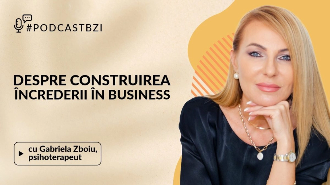 LIVE VIDEO - Gabriela Zboiu, psihoterapeut, despre construirea încrederii în business