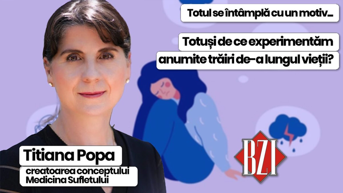 LIVE VIDEO - De ce trăim anumite experiențe de-a lungul vieții? Titiana Popa, creatoarea conceptului Medicina Sufletului, la BZI LIVE