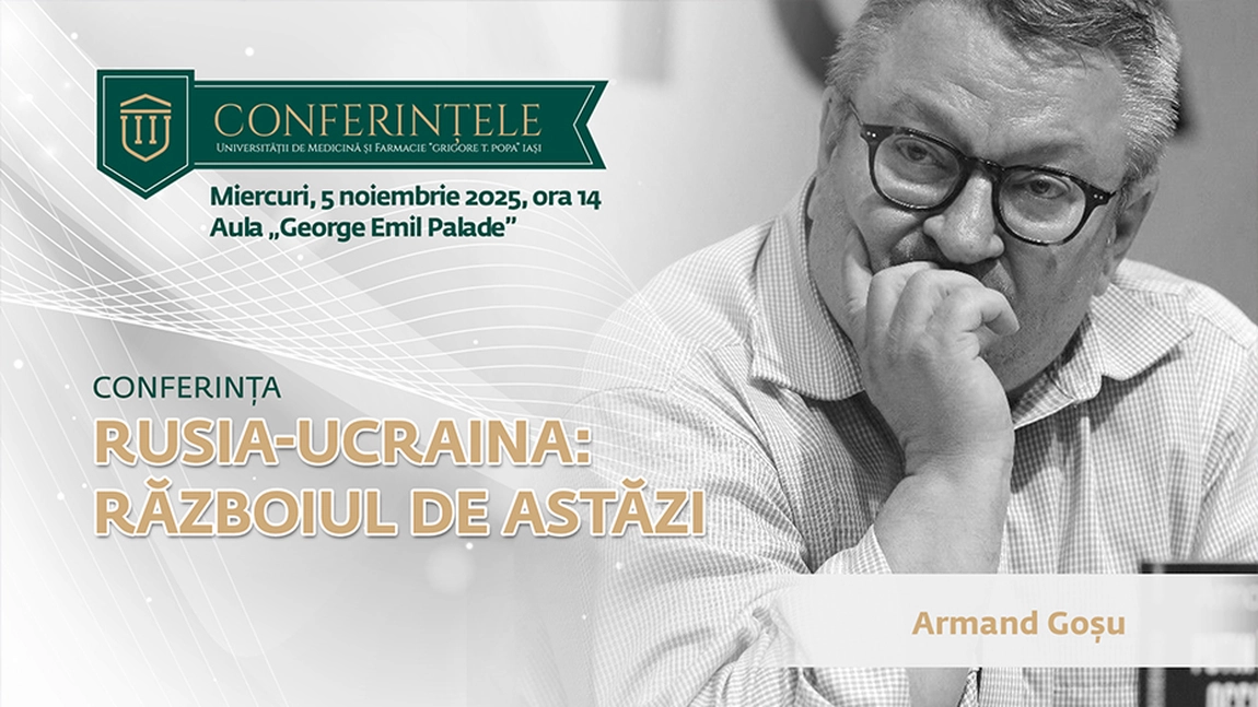 Armand Goșu, la UMF Iași: Analiză aprofundată a războiului Rusia-Ucraina și implicațiile sale globale