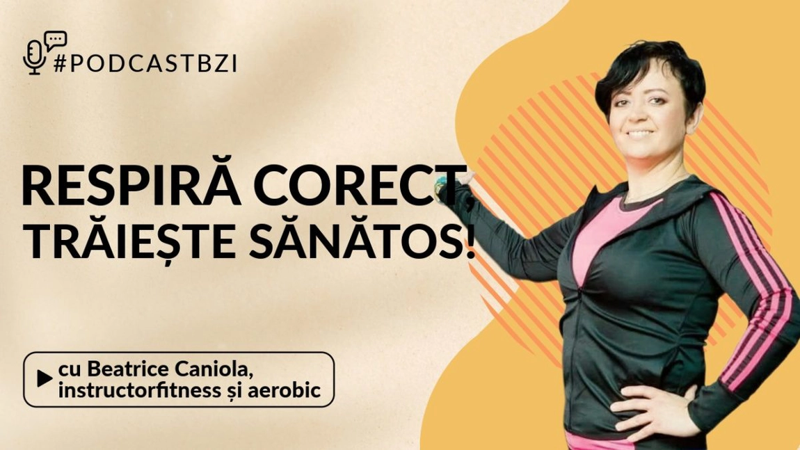 LIVE VIDEO - Respiră corect, trăiește sănătos! Recuperarea respiratorie și legătura dintre medicină, mișcare și echilibru interior cu Beatrice Caniola, antrenor de aerobic-fitness la #PodcastBZI