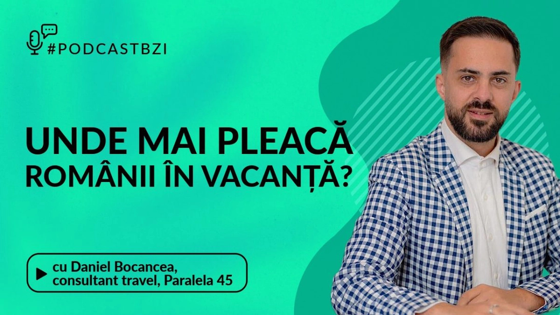 LIVE VIDEO - Unde mai pleacă românii în vacanță? Tendințe, preferințe și destinații-surpriză ale ultimilor ani aflăm azi la #PodvastBZI, de la consultantul de travel - Paralela 45, Daniel Bocancea 