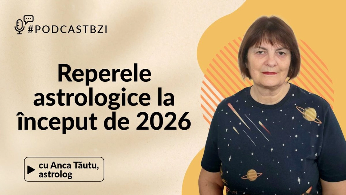 LIVE VIDEO - Care sunt reperele astrologice pentru prima săptămână din 2026, aflăm la PodcastBZI, de la invitata Anca Tăutu, astrolog