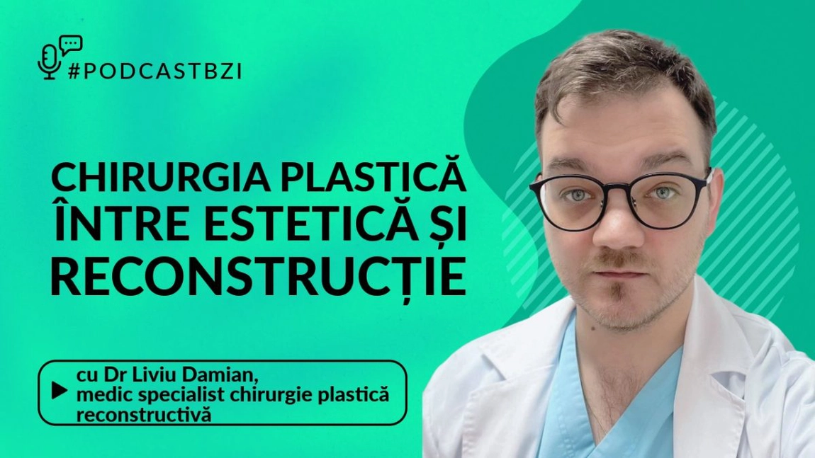 LIVE VIDEO - Chirurgia plastică între estetică și reconstrucție. Adevărul din spatele transformărilor moderne, discutat la PodcastBZI, împreună cu invitatul dr. Liviu Damian