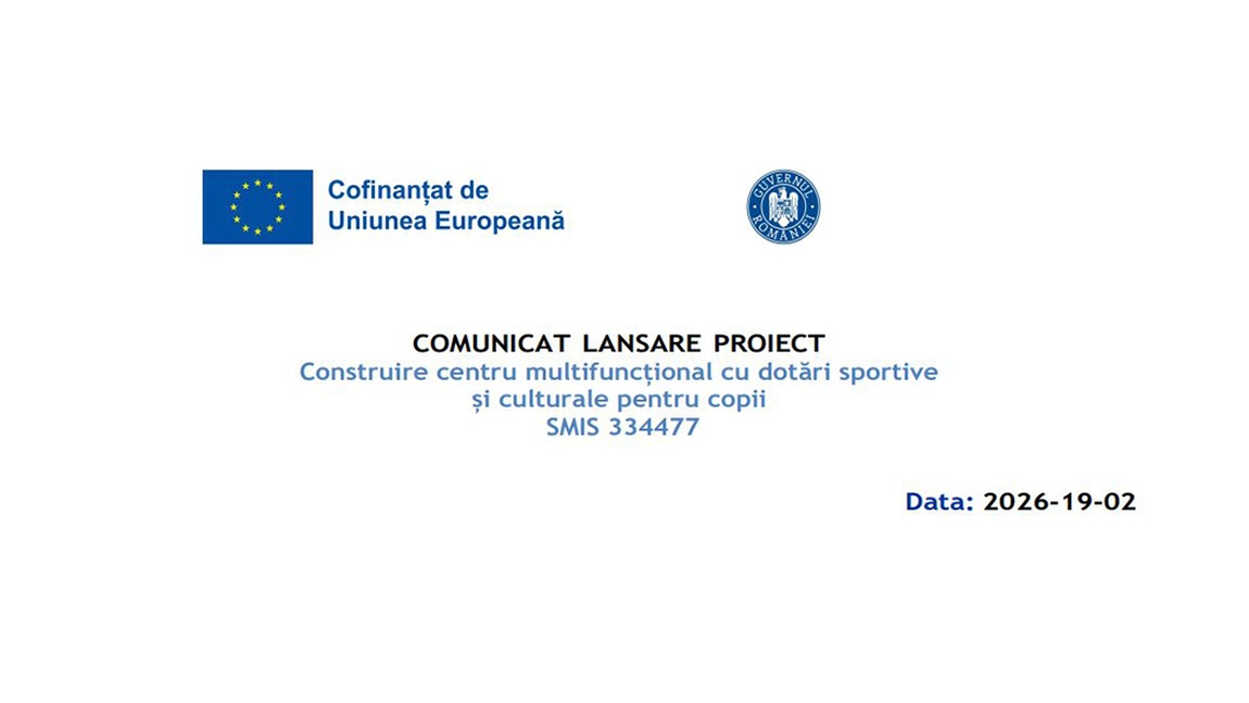 COMUNICAT LANSARE PROIECT - Construire centru multifuncțional cu dotări sportive și culturale pentru copii SMIS 334477