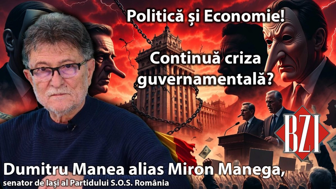 LIVE VIDEO - Studio-Politic BZI LIVE alături de Dumitru Manea alias Miron Manega, senator de Iași al Partidului S.O.S. România