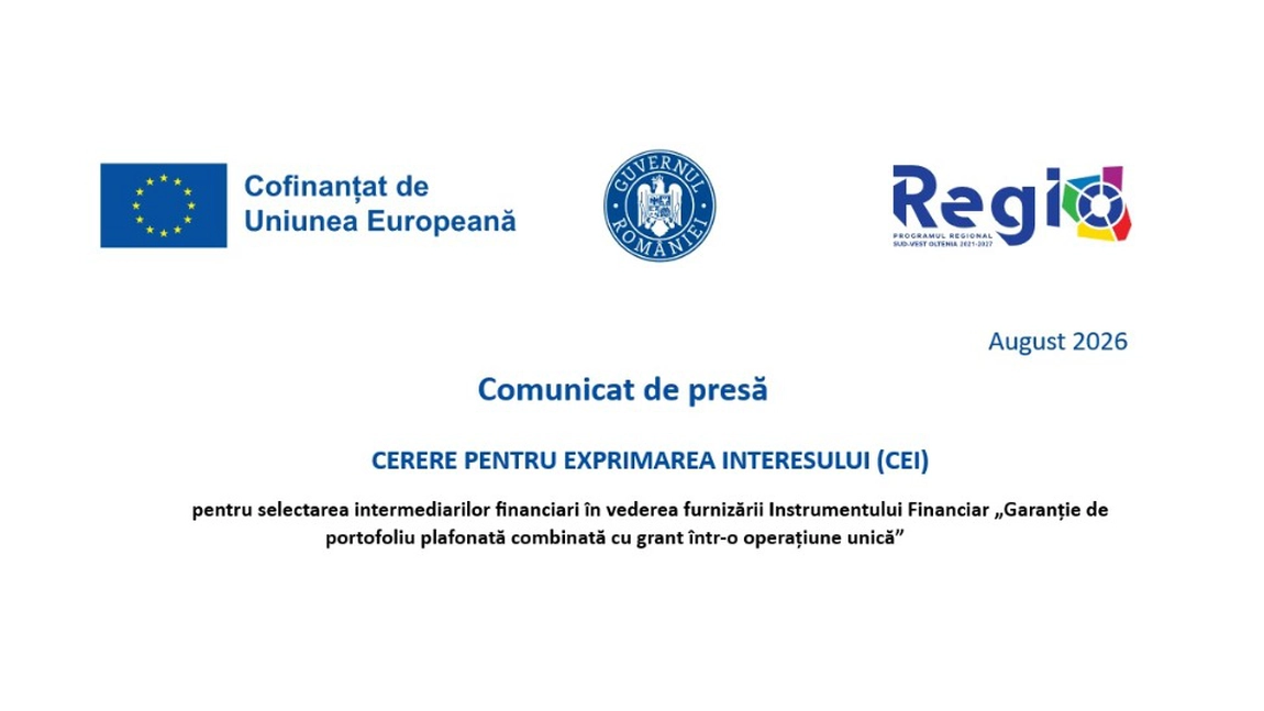 Comunicat de presă: CERERE PENTRU EXPRIMAREA INTERESULUI (CEI)  pentru selectarea intermediarilor financiari în vederea furnizării Instrumentului Financiar „Garanție de portofoliu plafonată combinată cu grant într-o operațiune unică”