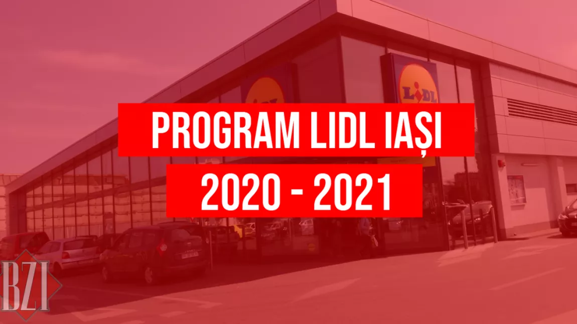 Iți faci cumpărăturile la LIDL? Iată programul LIDL IAȘI pentru fiecare magazin în parte