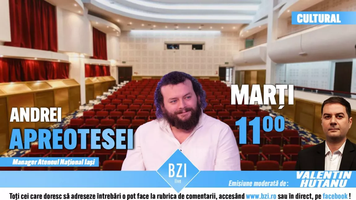 LIVE VIDEO - Managerul Ateneului Național din Iași, Andrei Apreotesei, în Platoul BZI LIVE! Dialog special despre cum a trecut celebra instituție prin pandemia COVID-19 și cum va fi aniversat Ateneul, la un secol de la fondare - FOTO